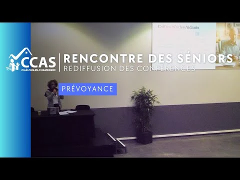 Conférence - Prévoyance - Rencontre des Séniors (rediffusion)