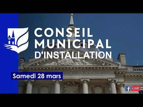 Conseil Municipal d\'installation [Rediffusion] - 28 mars 2026