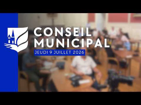 Conseil Municipal en direct [Rediffusion] - 9 juillet