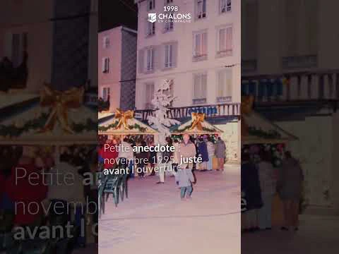 Le marché de Noël à Châlons fête ses 30 ans !