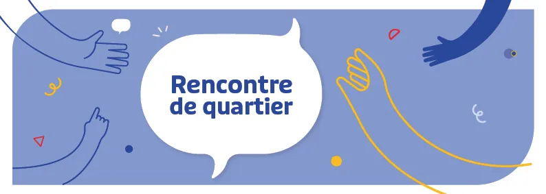 Rencontre de quartier Centre et Ouest - Vendredi 7 juin 2024