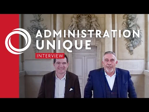 L\'administration unique, qu\'est ce que ça change ?
